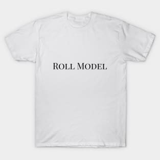 I'm A (Gluten Free) Roll Model T-Shirt